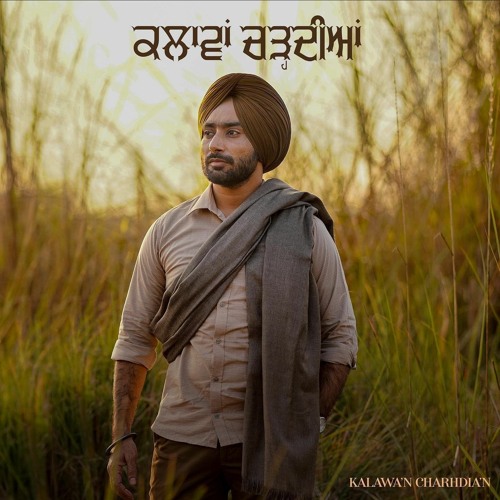 Kalawa’n Charhdia’n - Satinder Sartaj