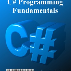 [Read] Online C# Programming Fundamentals BY : James Lombard