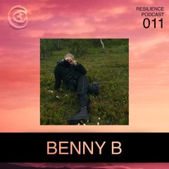 Resilience Podcast 011 ꩜ Benny B