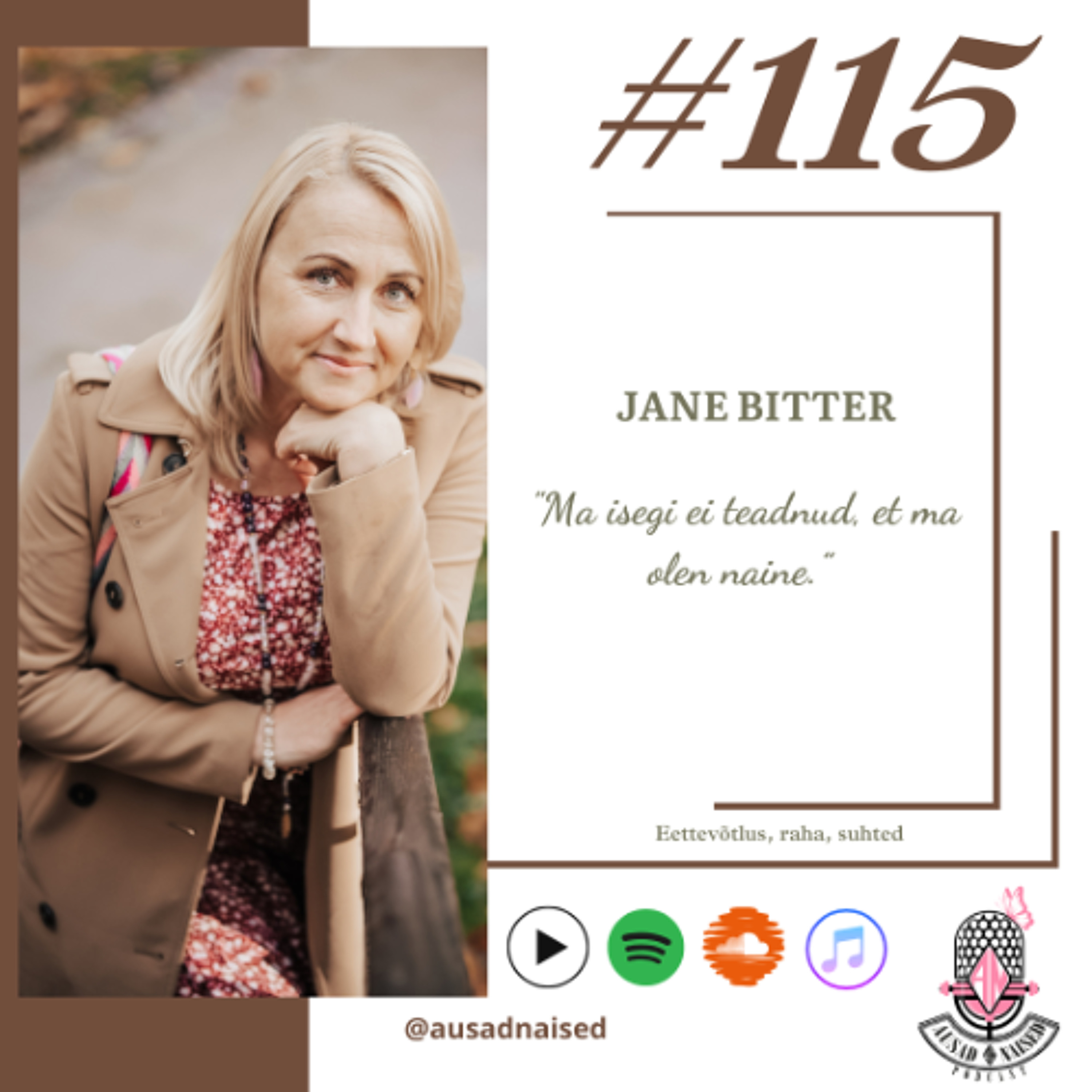 #115 Jane Bitter - "Ma isegi ei teadnud, et ma olen naine."
