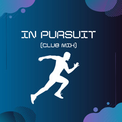 In Pursuit (Club mix)