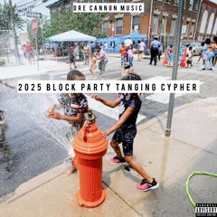 @drecannonmusic - 2025 Block Party Tanging Cypher (CannonMix) #PhillyClub #JerseyClub