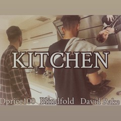 KITCHEN (feat. Dprice100) {prod. David Rake}
