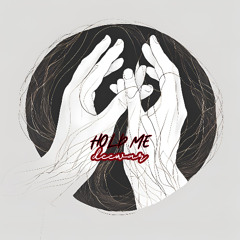 HOLD ME
