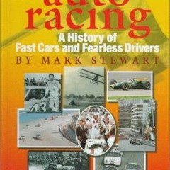 [Read] KINDLE 📨 Auto Racing: A History of Fast Cars and Fearless Drivers (The Watts