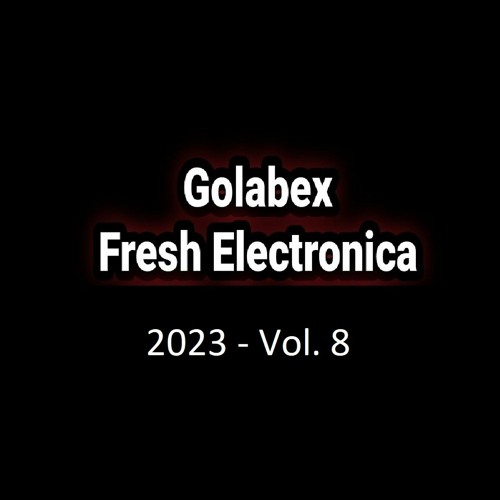 Golabex - Fresh Electronica 2023 (Vol. 8)