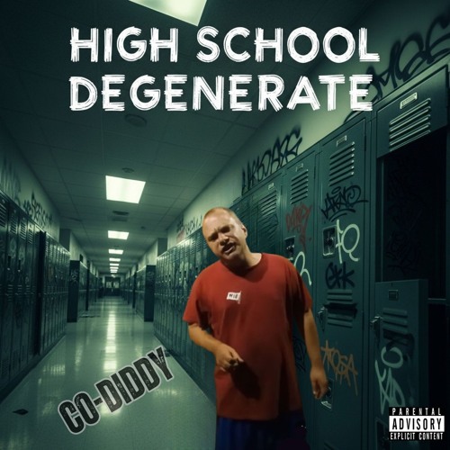 Stream CoDiddy Listen to CoDiddy High School Degenerate (Full EP
