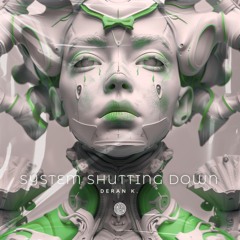 POLY0057: Deran K. - System Shutting Down