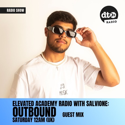 Elevated Academy Radio With Salvione - Outbound Guest Mix