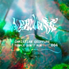 Nebuleuse Podcast #04 | Christian Coiffure | Temple Don't Run