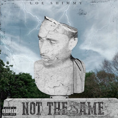loe shimmy - Not The Same