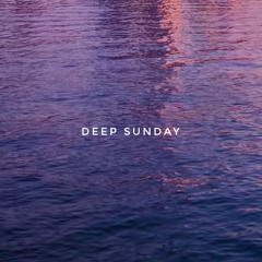 Deep Sunday - Chill Organic House Mix