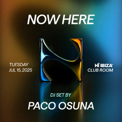 Now Here Summer 2025 Paco Osuna dj mix