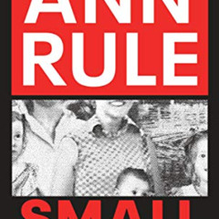 [Download] EPUB 📔 Small Sacrifices by  Ann Rule [EPUB KINDLE PDF EBOOK]