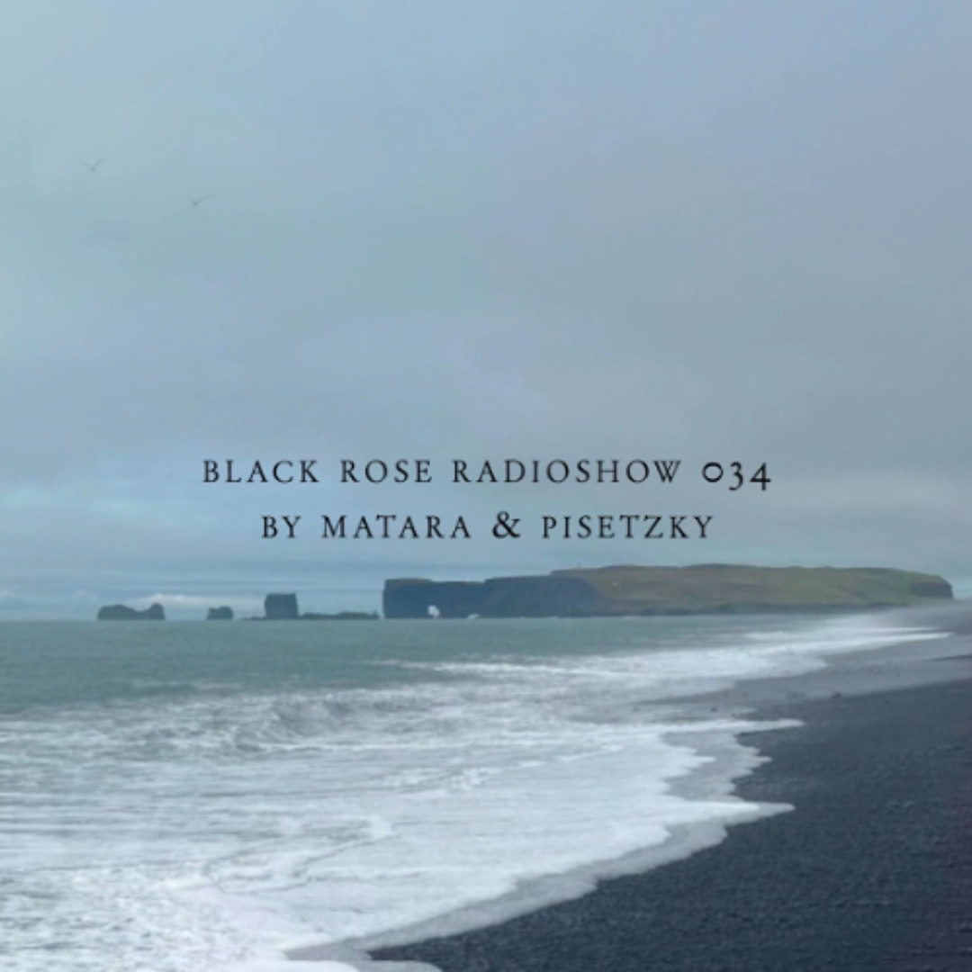 Stream Black Rose Radioshow 034 by Matara B2B Pisetzky by Black