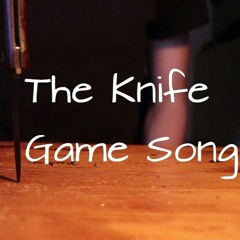 The Knife Game Song 2 [Original]