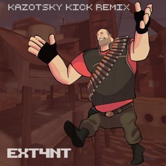TEAM FORTRESS 2 - KAZOTSKY KICK (EXT4NT REMIX)