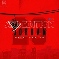 090. Ryan Castro - Jordan [AXL EDITION VIP] Open Show