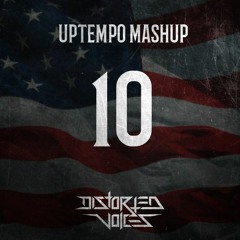 Distorted Voices - Uptempo Mashup 10