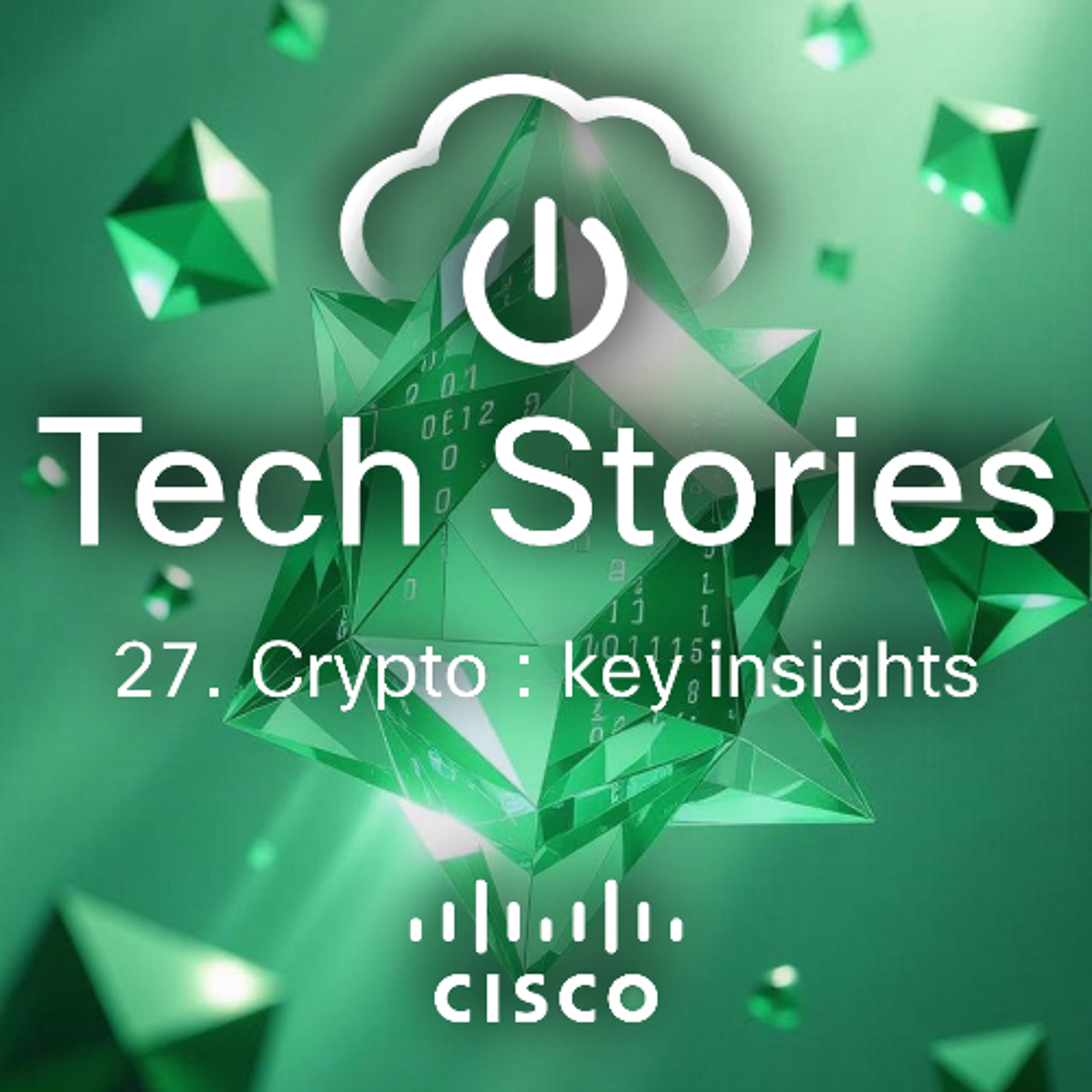 Cisco Tech Stories - ep 27 - Key insights