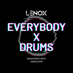Everybody X Drums (Lenox Mashup) | Backstreet Boys & James Hype