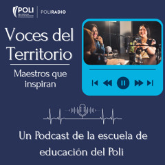 Voces del Territorio - Maestros que inspiran - Ep1