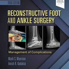 ACCESS EPUB 📪 Reconstructive Foot and Ankle Surgery: Management of Complications: Ex