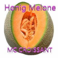 MC Croissant - HonigMelone (Prod.thoughtboy)