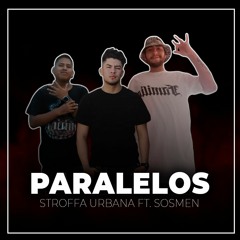 Paralelos-Stroffa Urbana FT. Sosmen