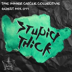 Guest Mix 011: Stupid Thick