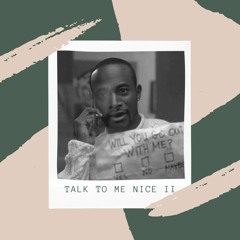 Talk to Me Nice II [Valentine's Day Mix]