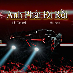 Anh Phải Đi Rồi (feat. SunB)