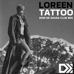 Tattoo (Dom de Sousa Club Mix) - Loreen [FREE DOWNLOAD]