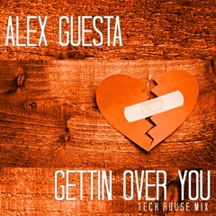 Alex Guesta - Gettin Over You (Tech House Mix)