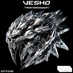 Vesho - Transmission  EFF012