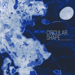 Kinetic Podcast 004 - Circular Shape