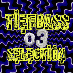 TIEFBASS SELECTION 03