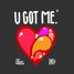 U GOT ME ft. The Masked Producer