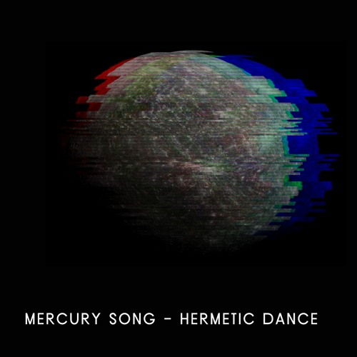 mercury song - hermetic dance