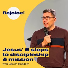Jesus 6 Steps To Discipleship & Mission - Gareth Haddow - St Paul's Shadwell