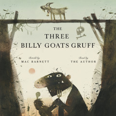 The Three Billy Goats Gruff by Mac Barnett and Jon Klassen - Audiobook
