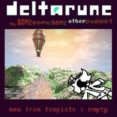 New From Template > Empty [Deltarune  The Same Same Same Other Puppet]