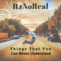 Things That You Can Never Understand (Original Mix)