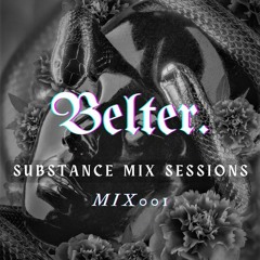 Belter - SubstanceSessions-MIX001 - I Just Want..