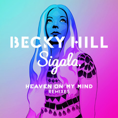 Becky Hill, Sigala - Heaven On My Mind (Sammy Porter Remix)