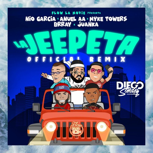 Stream LA JEEPETA REMIX - NIO GARCIA FT BRRAY JUANKA ANUEL AA MYKE  TOWERS(DIEGOSMASH EDIT) by Diego Smash DJ | Listen online for free on  SoundCloud