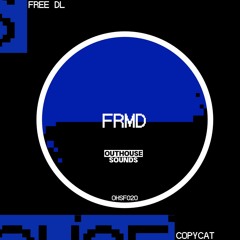 FRMD - COPYCAT [OHSF020] (FREE DL)