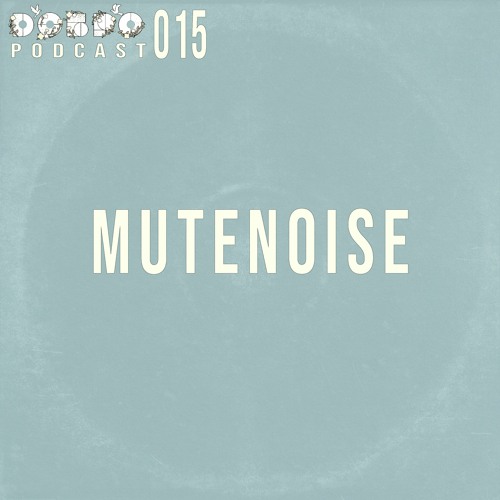 ДОБРО Podcast 015 - Mutenoise