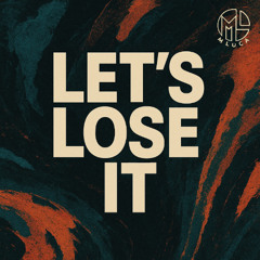 Let's lose it - M LUCA