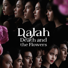 [SERIESKU] Dalah: Death and the Flowers (2025) ตอนที่ 1-6 ซับไทย (S1)